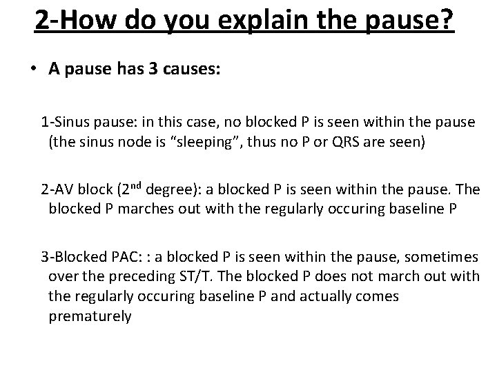 2 -How do you explain the pause? • A pause has 3 causes: 1