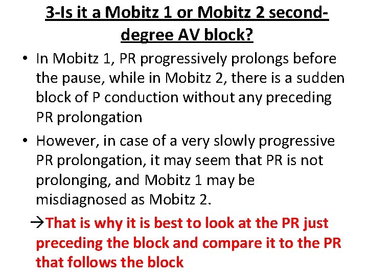 3 -Is it a Mobitz 1 or Mobitz 2 seconddegree AV block? • In