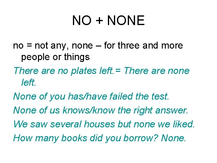 NO + NONE no = not any, none – for three and more people