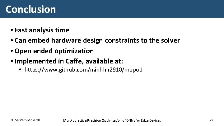 Conclusion • Fast analysis time • Can embed hardware design constraints to the solver