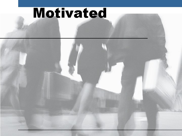 Motivated 