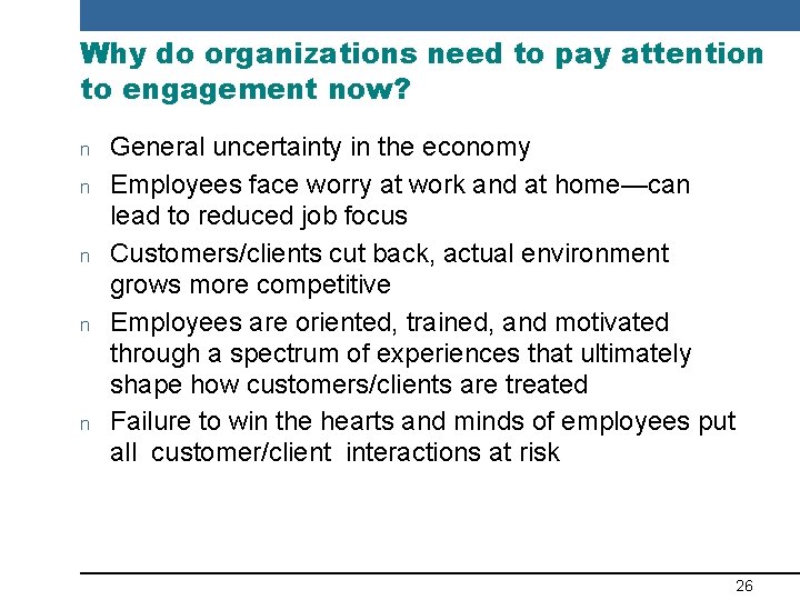 Why do organizations need to pay attention to engagement now? n n n General