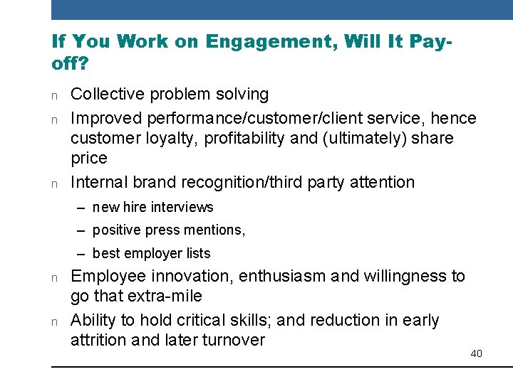 If You Work on Engagement, Will It Payoff? n n n Collective problem solving