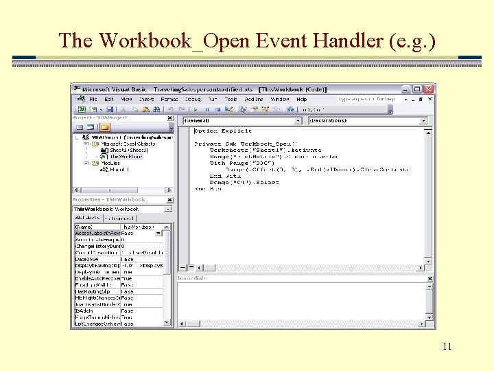 The Workbook_Open Event Handler (e. g. ) 11 