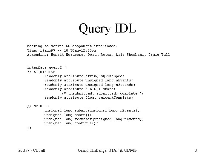 Query IDL Meeting to define GC component interfaces. Time: 19 aug 97 -- 10: