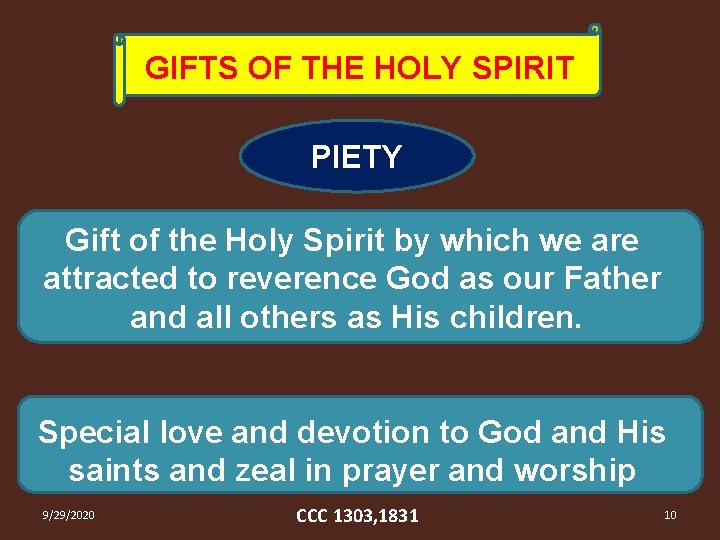 GIFTS OF THE HOLY SPIRIT PIETY Gift of the Holy Spirit by which we