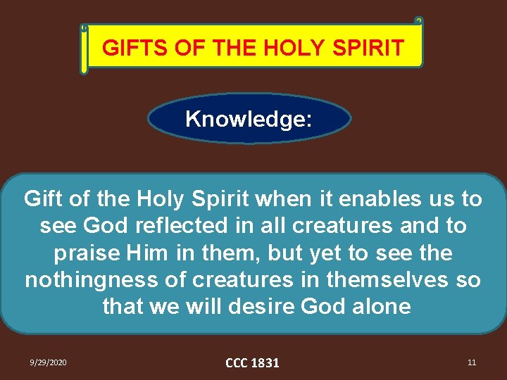 GIFTS OF THE HOLY SPIRIT Knowledge: Gift of the Holy Spirit when it enables