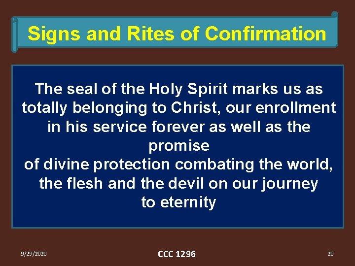 Signs and Rites of Confirmation The seal of the Holy Spirit marks us as