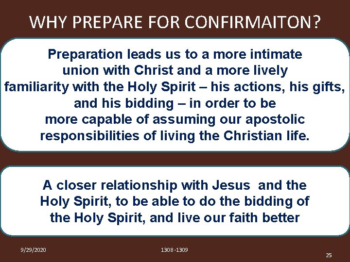 WHY PREPARE FOR CONFIRMAITON? Preparation leads us to a more intimate union with Christ