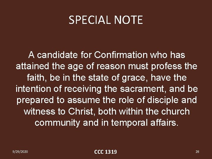 SPECIAL NOTE A candidate for Confirmation who has attained the age of reason must