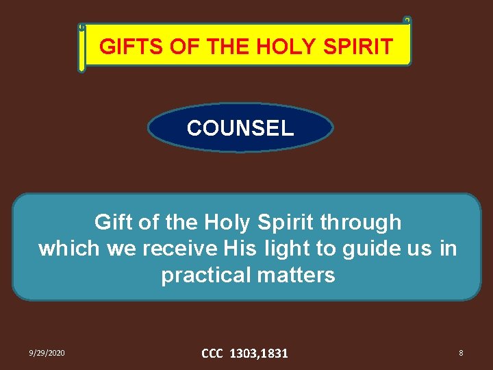 GIFTS OF THE HOLY SPIRIT COUNSEL Gift of the Holy Spirit through which we