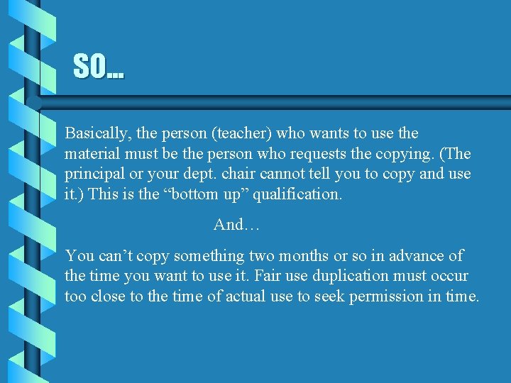 SO. . . Basically, the person (teacher) who wants to use the material must