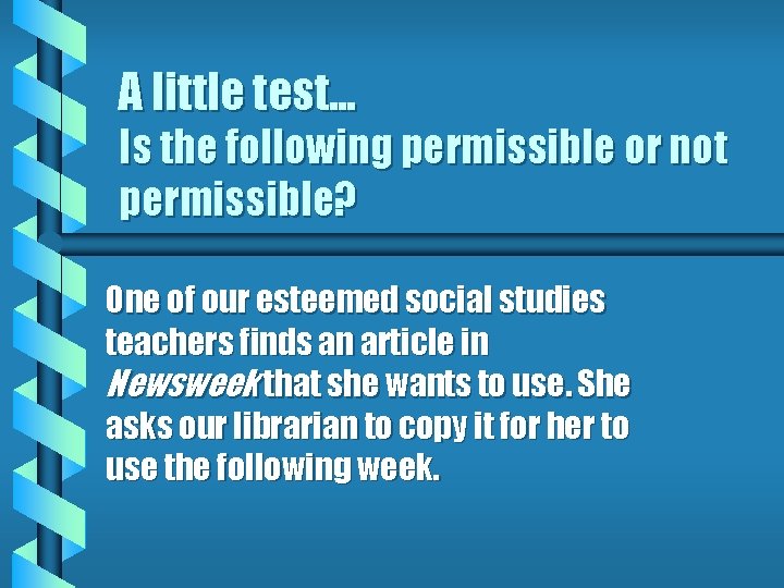 A little test. . . Is the following permissible or not permissible? One of