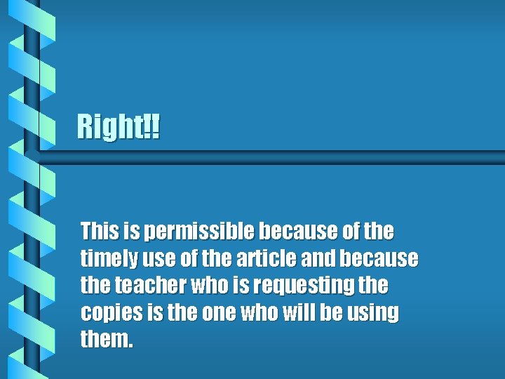 Right!! This is permissible because of the timely use of the article and because