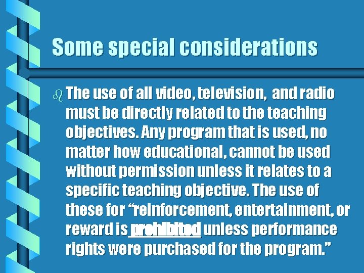Some special considerations b The use of all video, television, and radio must be