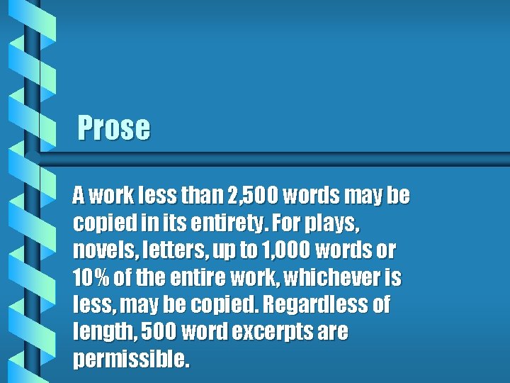 Prose A work less than 2, 500 words may be copied in its entirety.