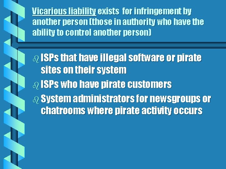 Vicarious liability exists for infringement by another person (those in authority who have the