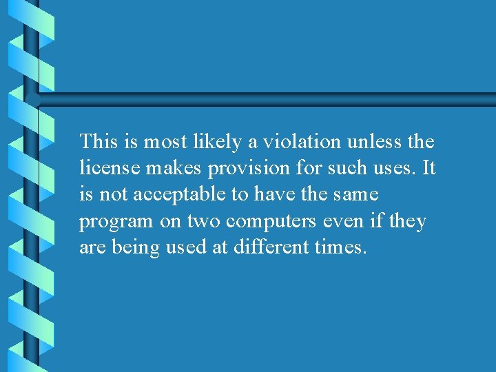 This is most likely a violation unless the license makes provision for such uses.