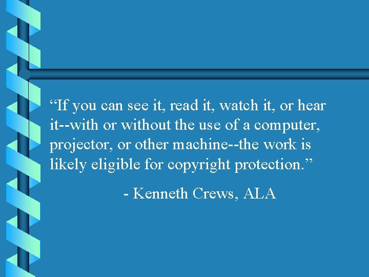 “If you can see it, read it, watch it, or hear it--with or without