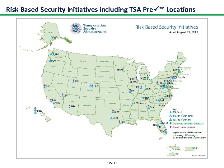 Risk Based Security Initiatives including TSA Pre ™ Locations Slide 13 