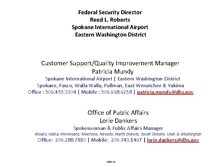 Federal Security Director Reed L. Roberts Spokane International Airport Eastern Washington District Customer Support/Quality