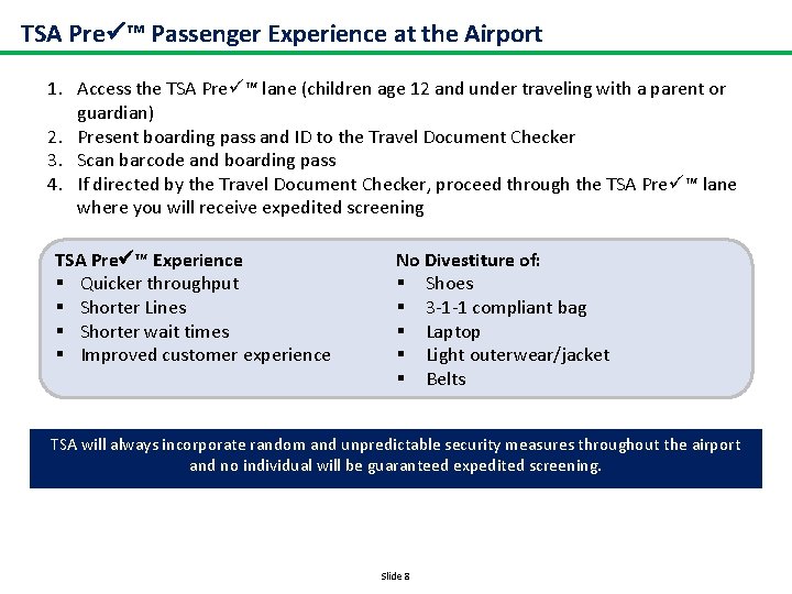 TSA Pre ™ Passenger Experience at the Airport 1. Access the TSA Pre ™