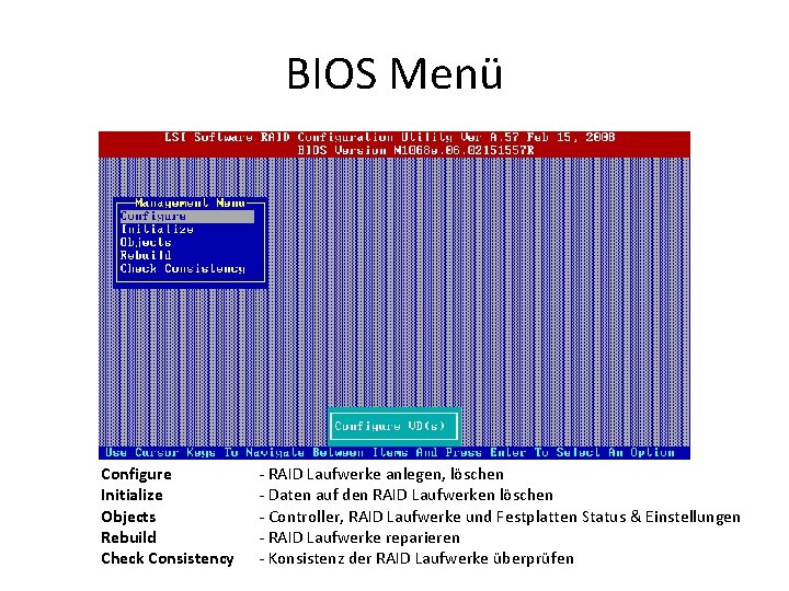 BIOS Menü Configure Initialize Objects Rebuild Check Consistency - RAID Laufwerke anlegen, löschen -