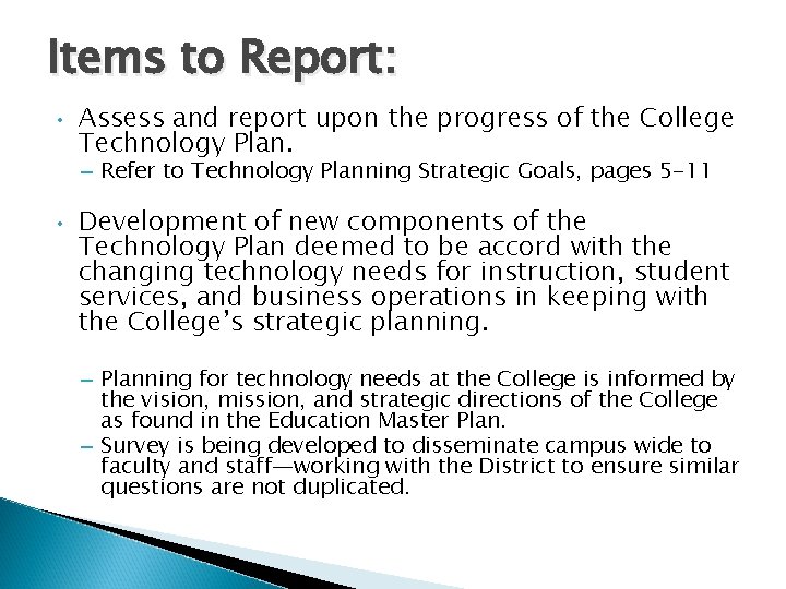 Items to Report: • Assess and report upon the progress of the College Technology