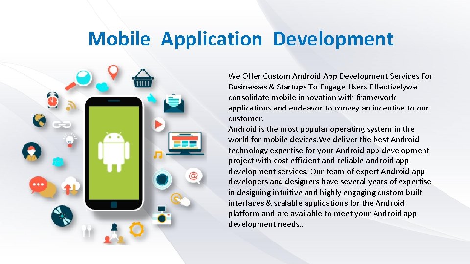 Mobile Application Development We Offer Custom Android App Development Services For Businesses & Startups