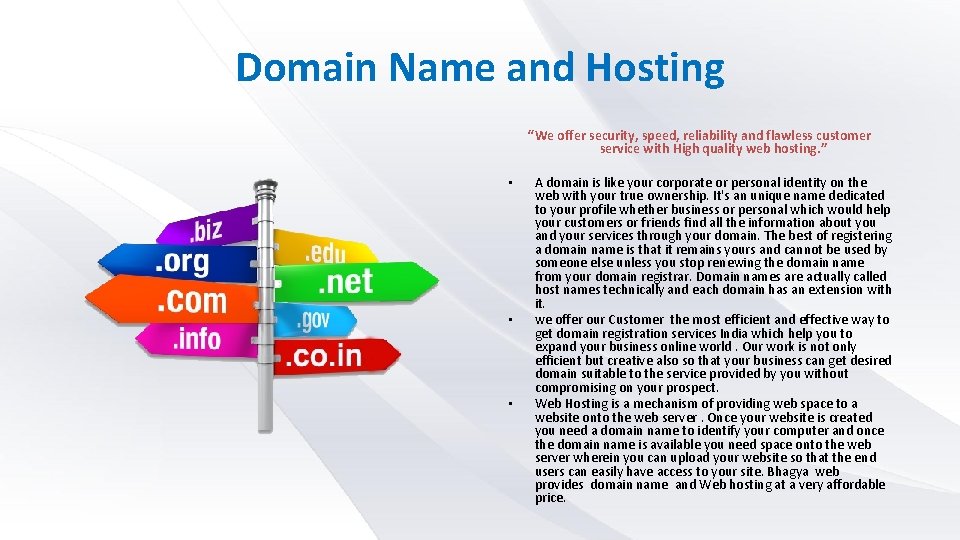 Domain Name and Hosting “We offer security, speed, reliability and flawless customer service with