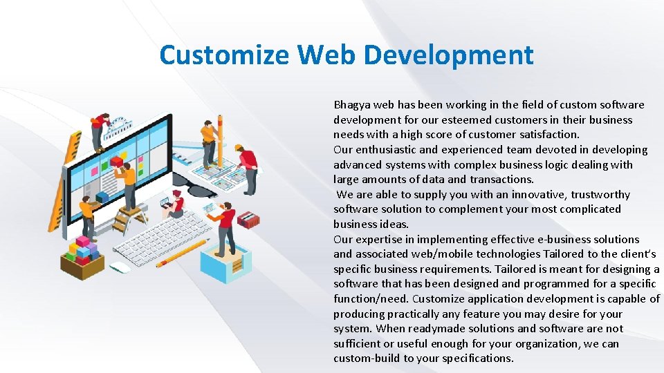  Customize Web Development Bhagya web has been working in the field of custom