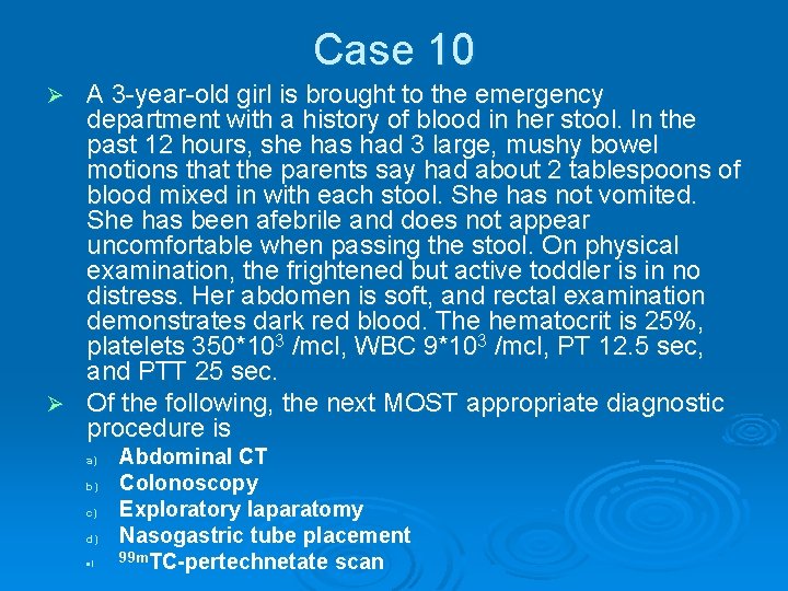 Case 10 A 3 -year-old girl is brought to the emergency department with a