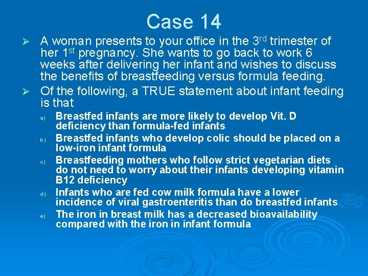 Case 14 A woman presents to your office in the 3 rd trimester of