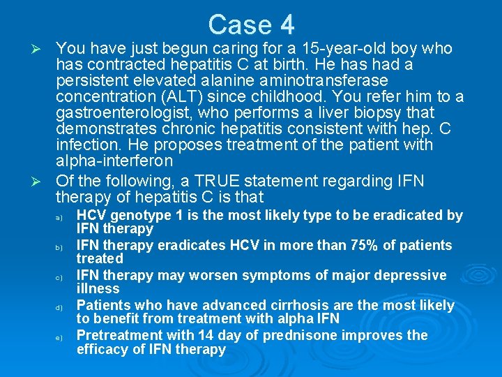 Case 4 You have just begun caring for a 15 -year-old boy who has