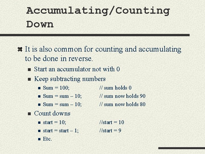 Accumulating/Counting Down It is also common for counting and accumulating to be done in
