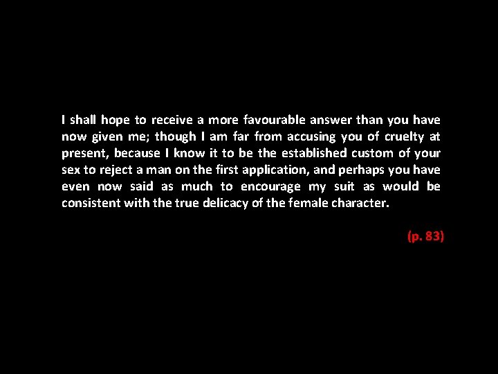 I shall hope to receive a more favourable answer than you have now given