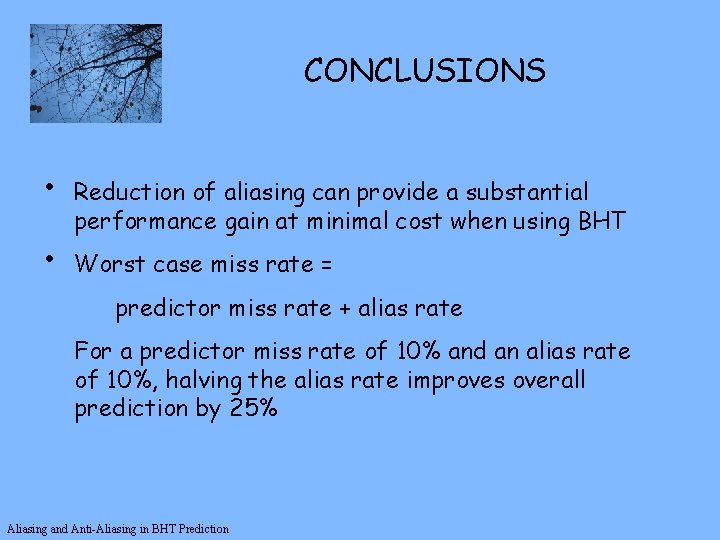 CONCLUSIONS • • Reduction of aliasing can provide a substantial performance gain at minimal