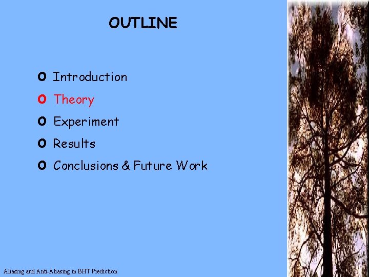 OUTLINE o o o Introduction Theory Experiment Results Conclusions & Future Work Aliasing and