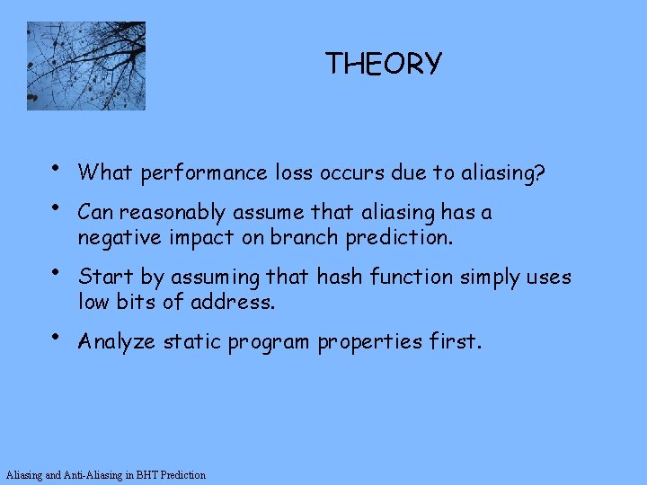 THEORY • • What performance loss occurs due to aliasing? Can reasonably assume that