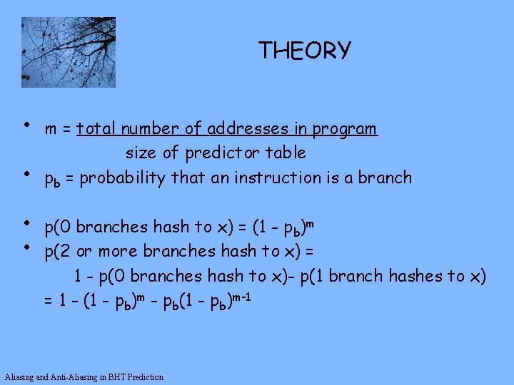 THEORY • • m = total number of addresses in program size of predictor