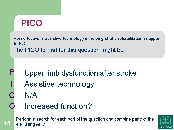 PICO How effective is assistive technology in helping stroke rehabilitation in upper limbs? The