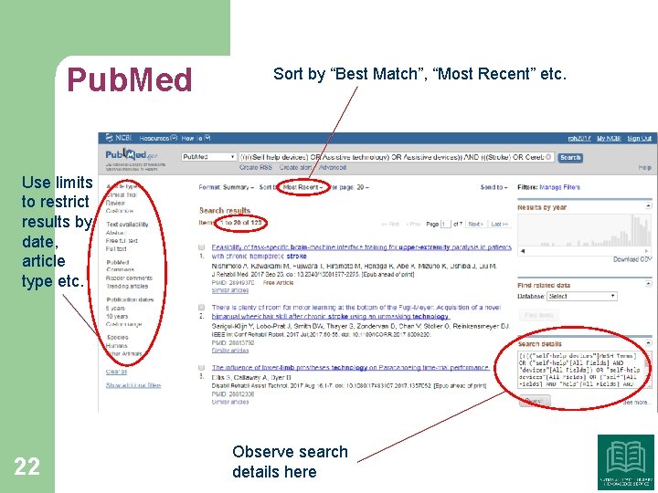 Pub. Med Sort by “Best Match”, “Most Recent” etc. Use limits to restrict results