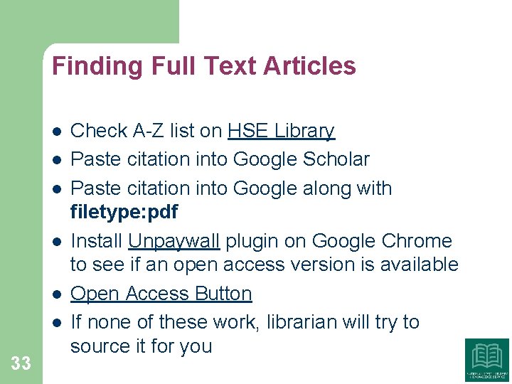 Finding Full Text Articles l l l 33 Check A-Z list on HSE Library