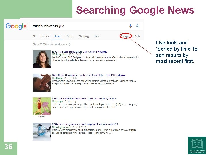 Searching Google News Use tools and ‘Sorted by time’ to sort results by most