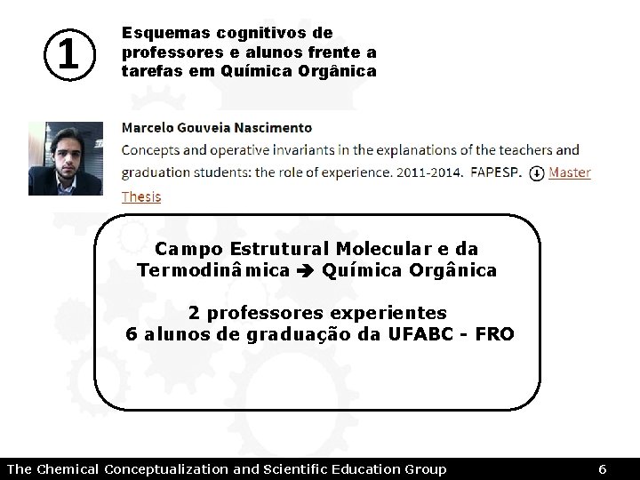 1 Esquemas cognitivos de professores e alunos frente a tarefas em Química Orgânica Campo