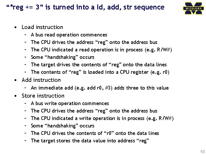 “*reg += 3” is turned into a ld, add, str sequence • Load instruction