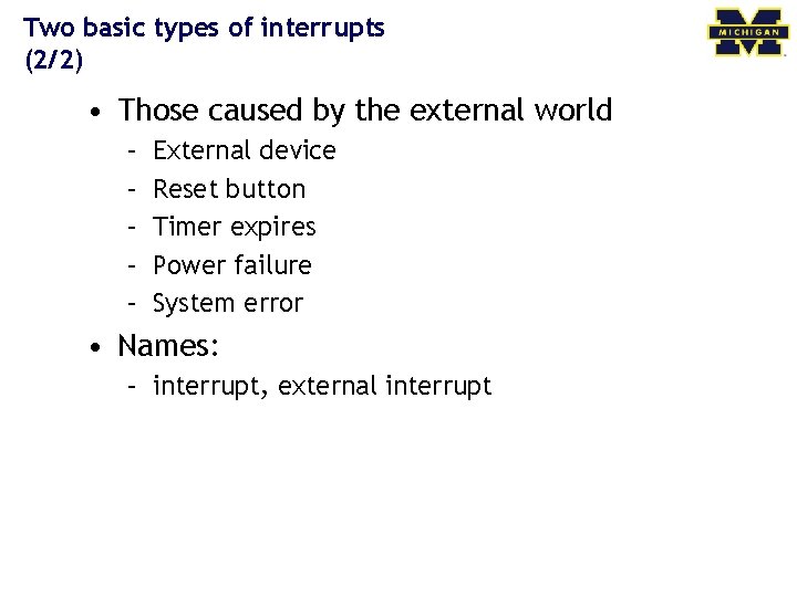 Two basic types of interrupts (2/2) • Those caused by the external world –