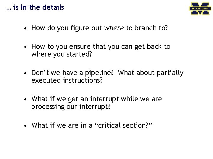 … is in the details • How do you figure out where to branch