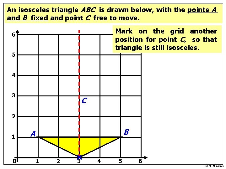 An isosceles triangle ABC is drawn below, with the points A and B fixed