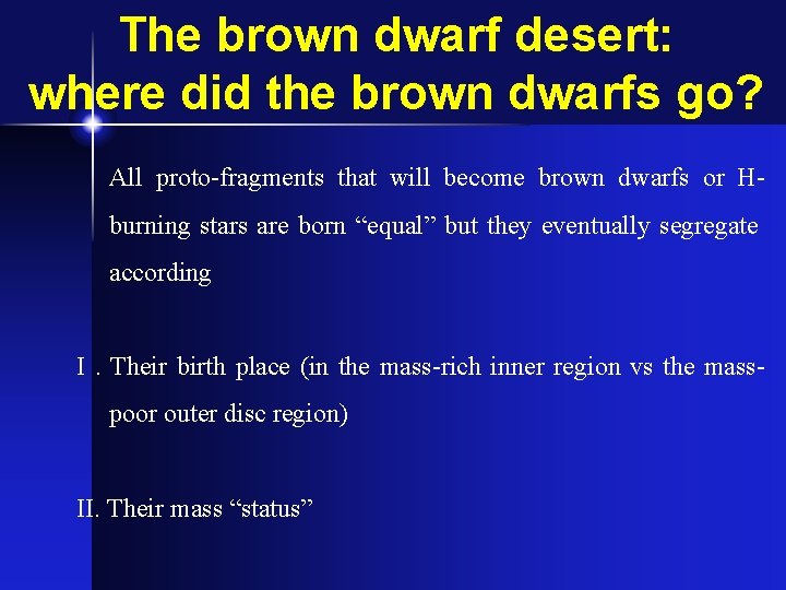 The brown dwarf desert: where did the brown dwarfs go? All proto-fragments that will